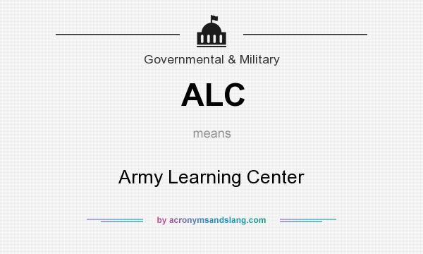 What does ALC mean? It stands for Army Learning Center