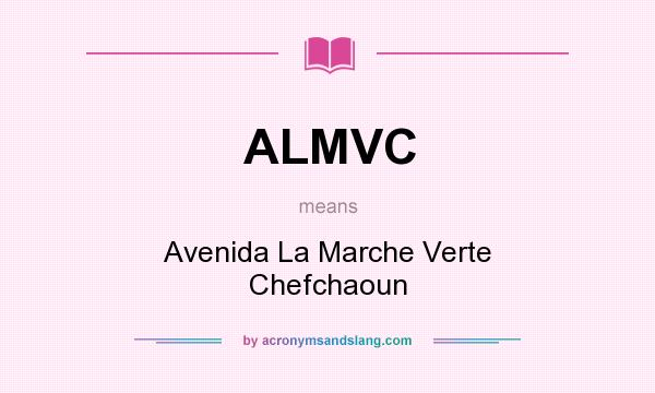 What does ALMVC mean? It stands for Avenida La Marche Verte Chefchaoun