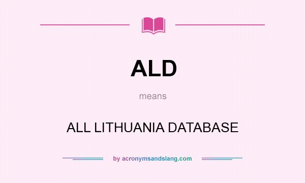What does ALD mean? It stands for ALL LITHUANIA DATABASE