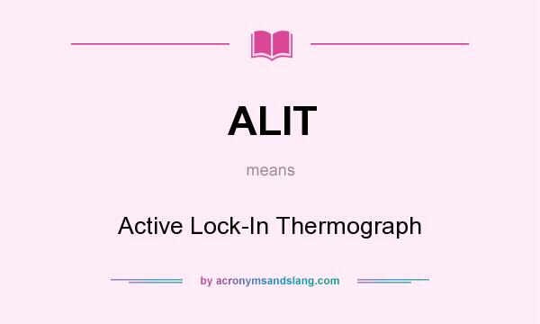 What does ALIT mean? It stands for Active Lock-In Thermograph