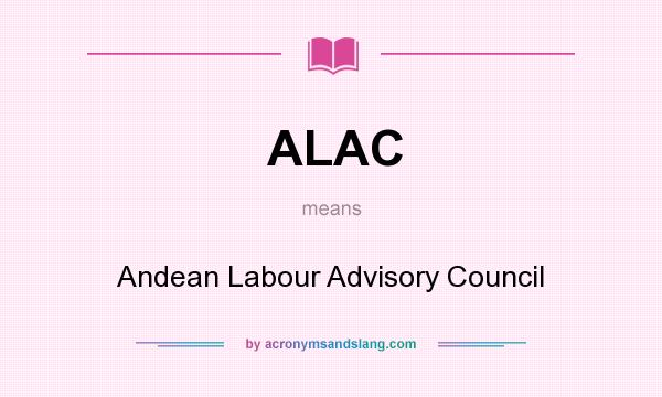 What does ALAC mean? It stands for Andean Labour Advisory Council