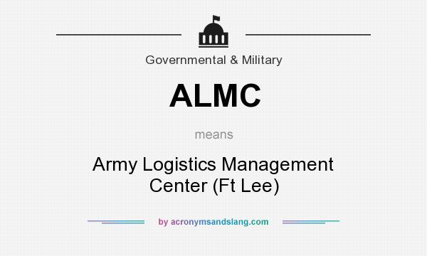 What does ALMC mean? It stands for Army Logistics Management Center (Ft Lee)
