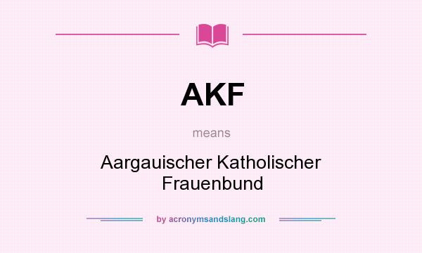 What does AKF mean? It stands for Aargauischer Katholischer Frauenbund
