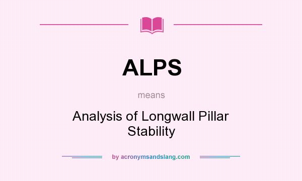What does ALPS mean? It stands for Analysis of Longwall Pillar Stability