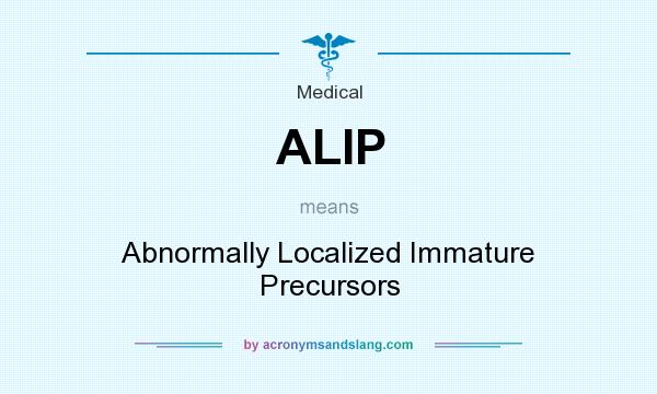 What does ALIP mean? It stands for Abnormally Localized Immature Precursors