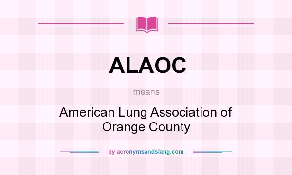 What does ALAOC mean? It stands for American Lung Association of Orange County
