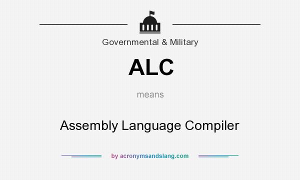 What does ALC mean? It stands for Assembly Language Compiler