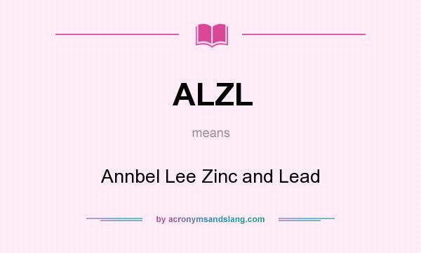 What does ALZL mean? It stands for Annbel Lee Zinc and Lead