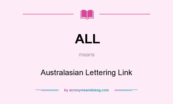 What does ALL mean? It stands for Australasian Lettering Link