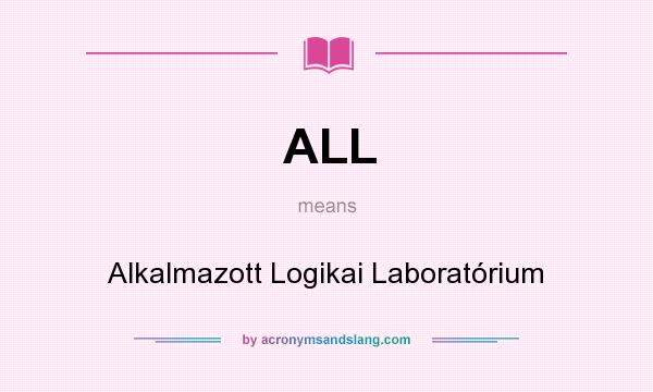 What does ALL mean? It stands for Alkalmazott Logikai Laboratórium