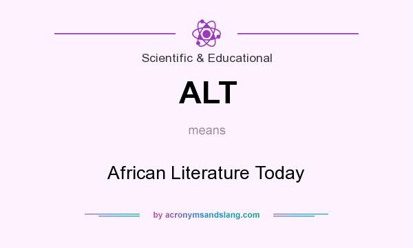 What does ALT mean? It stands for African Literature Today