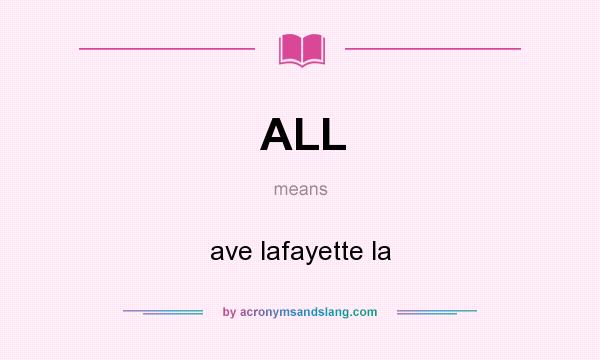 What does ALL mean? It stands for ave lafayette la