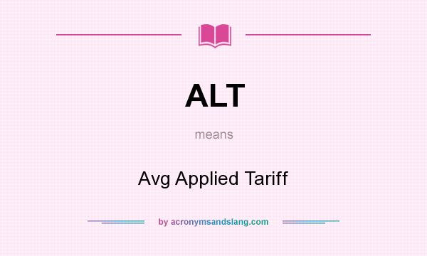 What does ALT mean? It stands for Avg Applied Tariff