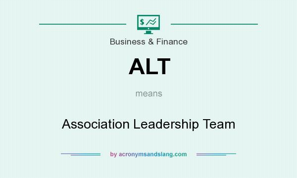 What does ALT mean? It stands for Association Leadership Team