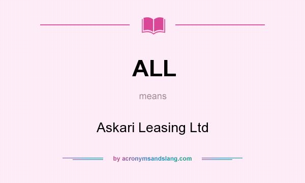 What does ALL mean? It stands for Askari Leasing Ltd