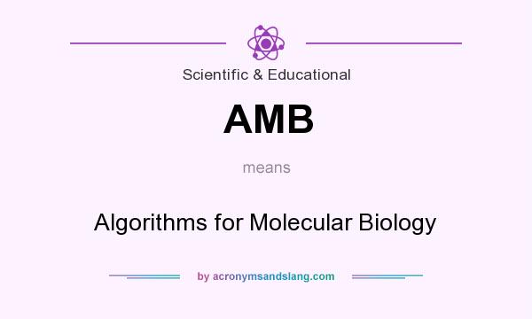 What does AMB mean? It stands for Algorithms for Molecular Biology