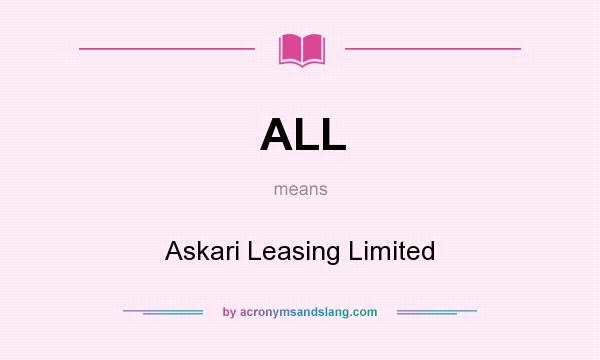 What does ALL mean? It stands for Askari Leasing Limited