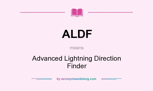 What does ALDF mean? It stands for Advanced Lightning Direction Finder