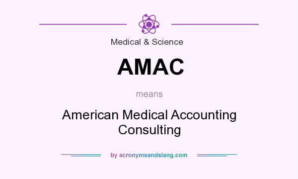 What does AMAC mean? It stands for American Medical Accounting Consulting