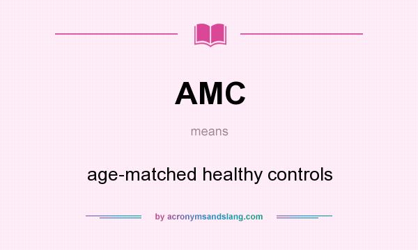 What does AMC mean? It stands for age-matched healthy controls
