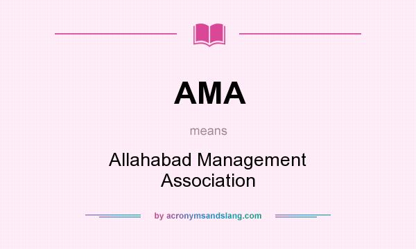 What does AMA mean? It stands for Allahabad Management Association