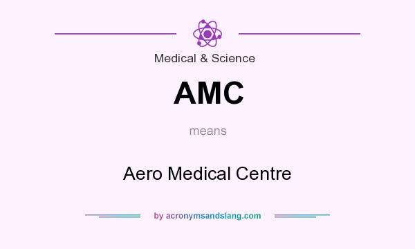 What does AMC mean? It stands for Aero Medical Centre