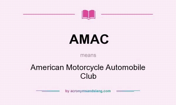 What does AMAC mean? It stands for American Motorcycle Automobile Club