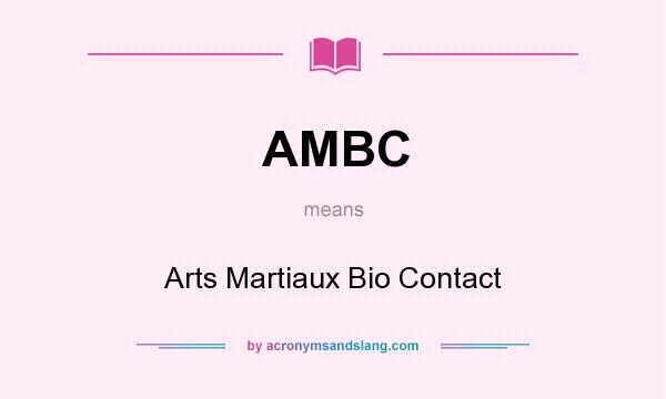 What does AMBC mean? It stands for Arts Martiaux Bio Contact