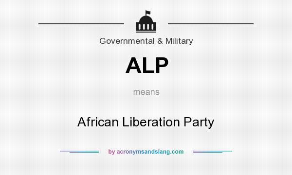 What does ALP mean? It stands for African Liberation Party