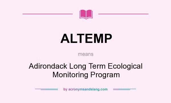 What does ALTEMP mean? It stands for Adirondack Long Term Ecological Monitoring Program