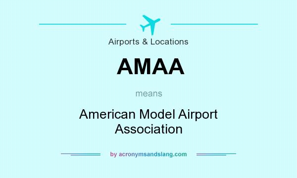 What does AMAA mean? It stands for American Model Airport Association