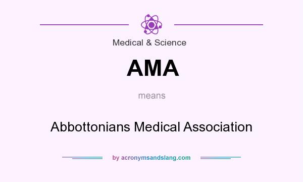 What does AMA mean? It stands for Abbottonians Medical Association