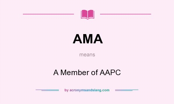 What does AMA mean? It stands for A Member of AAPC