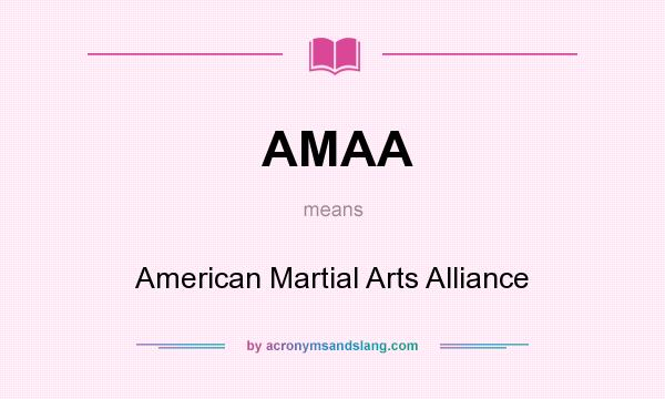 What does AMAA mean? It stands for American Martial Arts Alliance