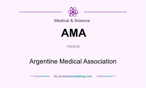 What does AMA mean? It stands for Argentine Medical Association
