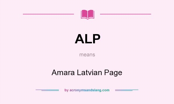 What does ALP mean? It stands for Amara Latvian Page