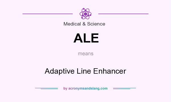 What does ALE mean? It stands for Adaptive Line Enhancer