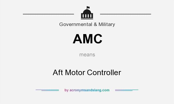 What does AMC mean? It stands for Aft Motor Controller