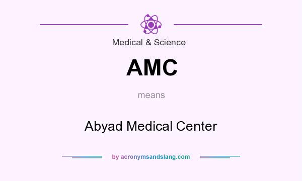 What does AMC mean? It stands for Abyad Medical Center