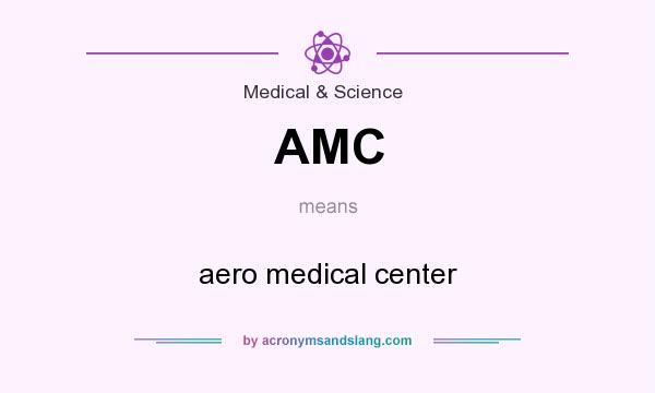 What does AMC mean? It stands for aero medical center