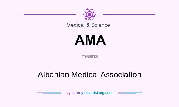 What does AMA mean? It stands for Albanian Medical Association