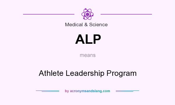 What does ALP mean? It stands for Athlete Leadership Program