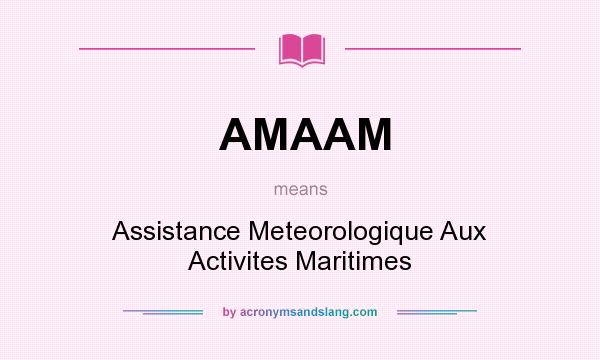 What does AMAAM mean? It stands for Assistance Meteorologique Aux Activites Maritimes
