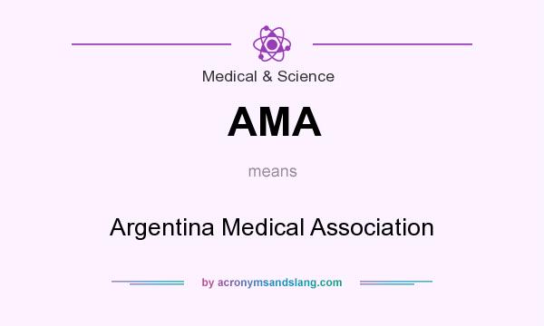 What does AMA mean? It stands for Argentina Medical Association