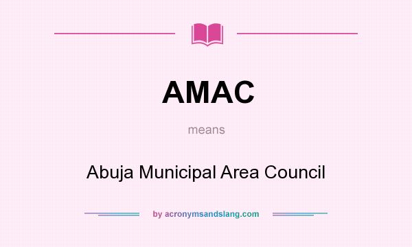 What does AMAC mean? It stands for Abuja Municipal Area Council