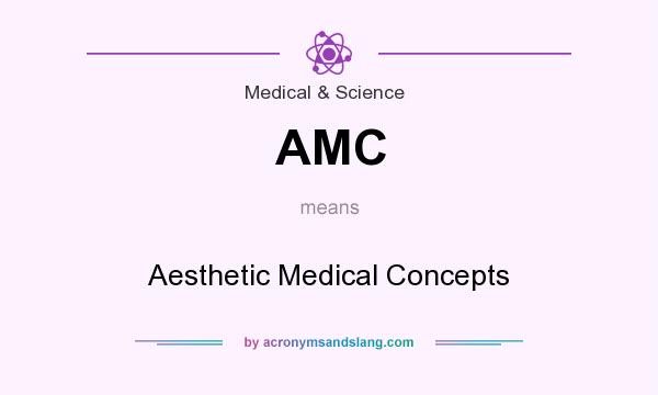 What does AMC mean? It stands for Aesthetic Medical Concepts