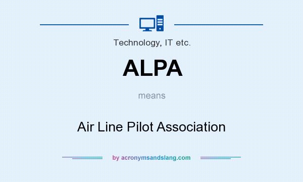 What does ALPA mean? It stands for Air Line Pilot Association