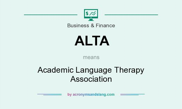 What does ALTA mean? It stands for Academic Language Therapy Association