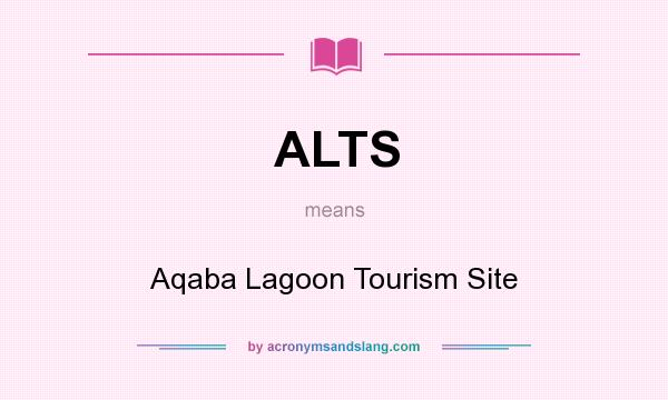 What does ALTS mean? It stands for Aqaba Lagoon Tourism Site