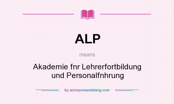 What does ALP mean? It stands for Akademie fnr Lehrerfortbildung und Personalfnhrung